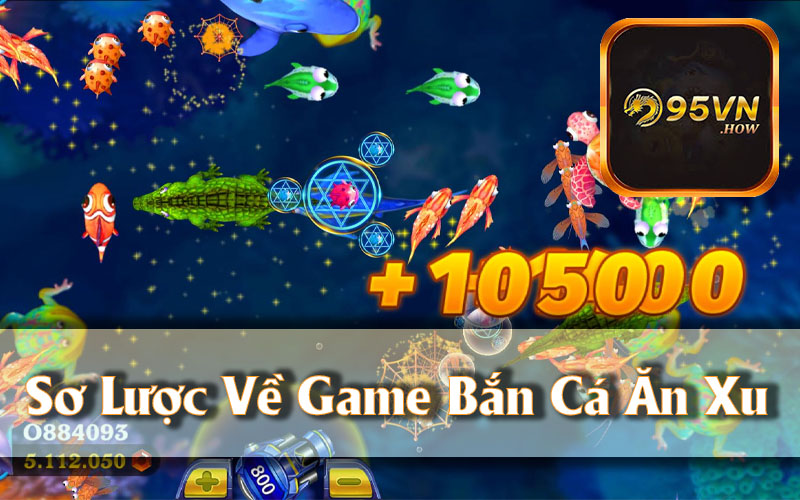 Sơ Lược Về Game Bắn Cá Ăn Xu