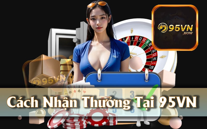 Cách Nhận Thưởng Trong Game Bài Đổi Thưởng