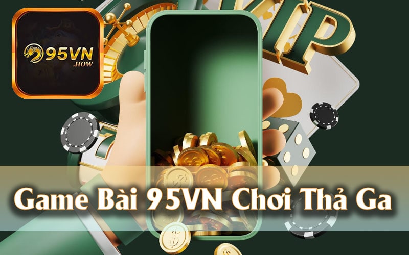 Game Bài 95VN - So Sánh Với Các Nhà Cái Khác